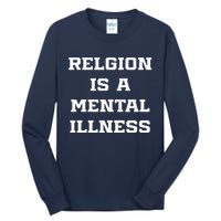 Anti Religion Should Be Treated As A Mental Illness Atheist Tall Long Sleeve T-Shirt