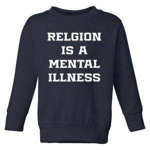 Anti Religion Should Be Treated As A Mental Illness Atheist Toddler Sweatshirt