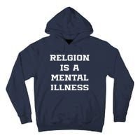 Anti Religion Should Be Treated As A Mental Illness Atheist Tall Hoodie