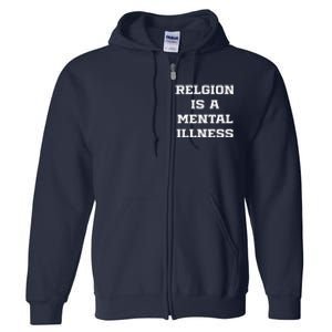 Anti Religion Should Be Treated As A Mental Illness Atheist Full Zip Hoodie