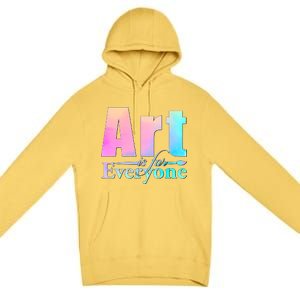 Art Is For Everyone Premium Pullover Hoodie