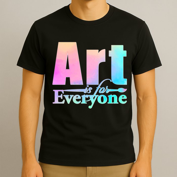 Art Is For Everyone T-Shirt