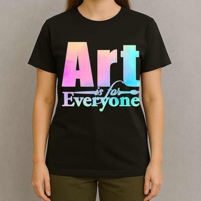 Art Is For Everyone T-Shirt