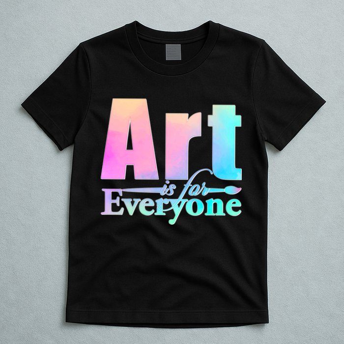 Art Is For Everyone T-Shirt