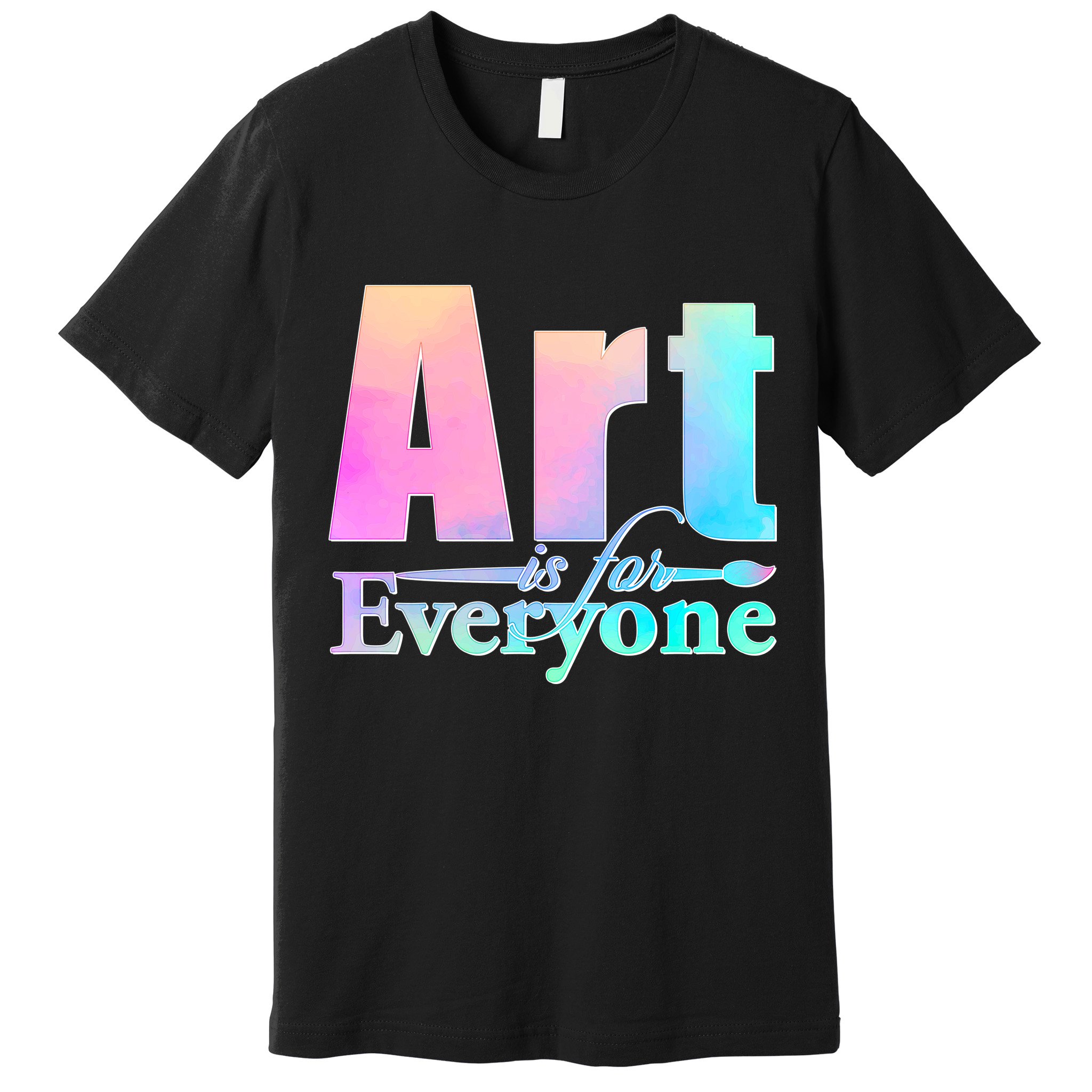 Art Is For Everyone Premium T-Shirt