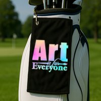 Art Is For Everyone Golf Towel