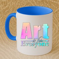 Art Is For Everyone Mug
