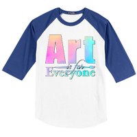 Art Is For Everyone Baseball Sleeve Shirt