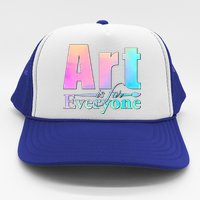 Art Is For Everyone Trucker Hat