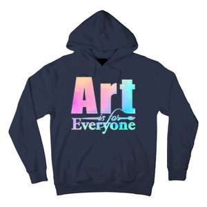 Art Is For Everyone Hoodie