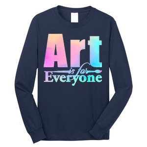 Art Is For Everyone Long Sleeve Shirt