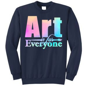 Art Is For Everyone Sweatshirt