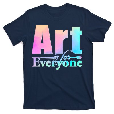 Art Is For Everyone T-Shirt