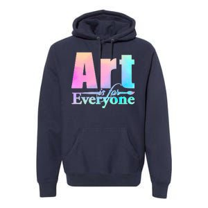 Art Is For Everyone Premium Hoodie