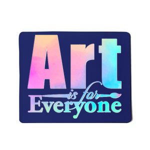 Art Is For Everyone Mousepad