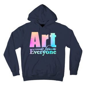 Art Is For Everyone Tall Hoodie