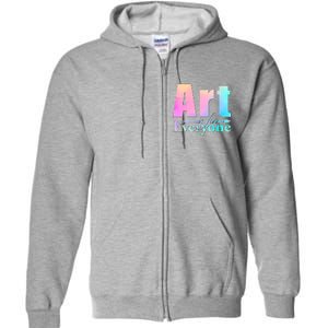 Art Is For Everyone Full Zip Hoodie