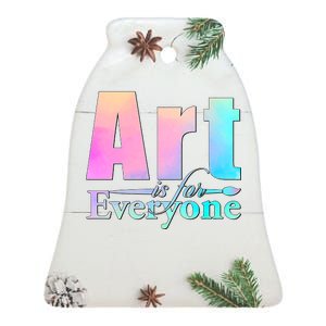 Art Is For Everyone Ceramic Bell Ornament