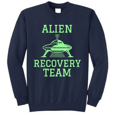 Alien Recovery Team UFO Fans Extraterrestrial Enthusiasts Tall Sweatshirt