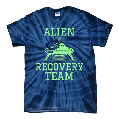 Alien Recovery Team UFO Fans Extraterrestrial Enthusiasts Tie-Dye T-Shirt