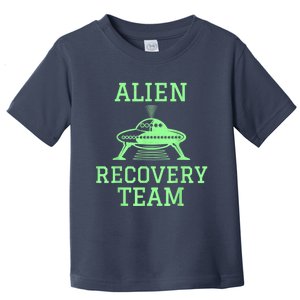 Alien Recovery Team UFO Fans Extraterrestrial Enthusiasts Toddler T-Shirt