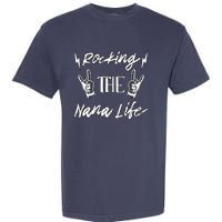 Awesome Rocking The Nana Life Grandma Best Nana Grandmother Garment-Dyed Heavyweight T-Shirt