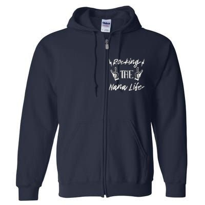 Awesome Rocking The Nana Life Grandma Best Nana Grandmother Full Zip Hoodie