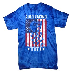 Auto Racing Titi Aunt Usa Flag 4th Of July Cute Gift Tie-Dye T-Shirt