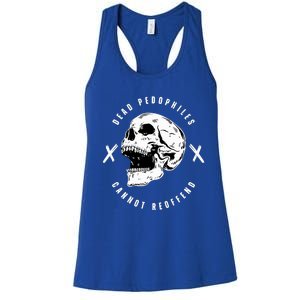 Alex Rosen Wearing Dead Pedophiles Cannot Reoffend Women's Racerback Tank