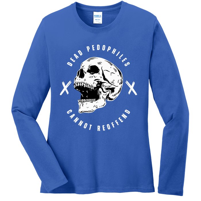 Alex Rosen Wearing Dead Pedophiles Cannot Reoffend Ladies Long Sleeve Shirt