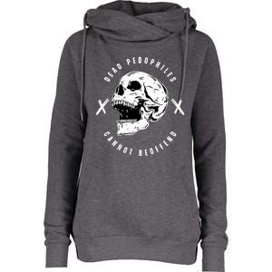 Alex Rosen Wearing Dead Pedophiles Cannot Reoffend Womens Funnel Neck Pullover Hood