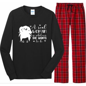 A Real Woman Is Whatever She Wants To Be Long Sleeve Pajama Set