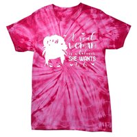 A Real Woman Is Whatever She Wants To Be Tie-Dye T-Shirt