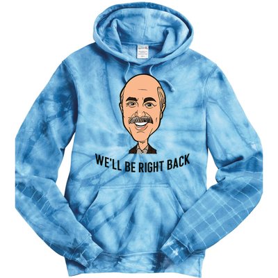 Adam Ray WeLl Be Right Back Tie Dye Hoodie