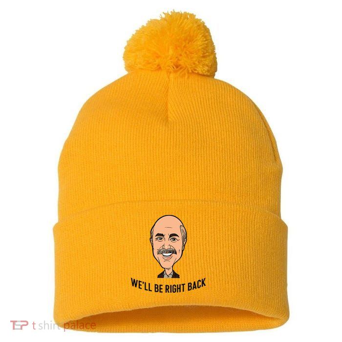 Adam Ray WeLl Be Right Back Pom Pom 12in Knit Beanie
