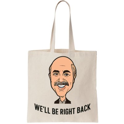 Adam Ray WeLl Be Right Back Tote Bag