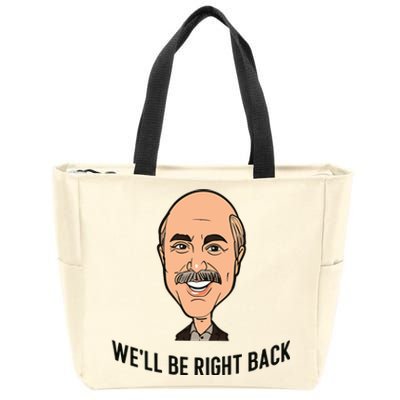 Adam Ray WeLl Be Right Back Zip Tote Bag