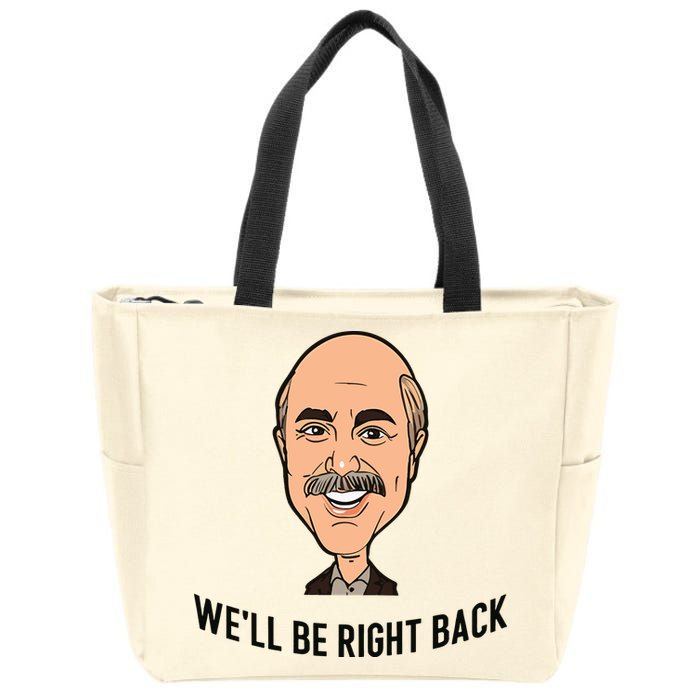 Adam Ray WeLl Be Right Back Zip Tote Bag