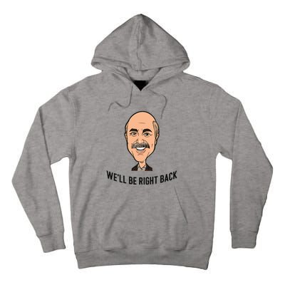 Adam Ray WeLl Be Right Back Tall Hoodie