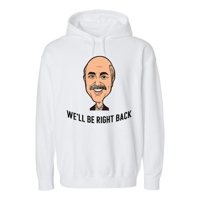 Adam Ray WeLl Be Right Back Garment-Dyed Fleece Hoodie