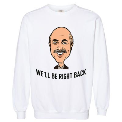 Adam Ray WeLl Be Right Back Garment-Dyed Sweatshirt
