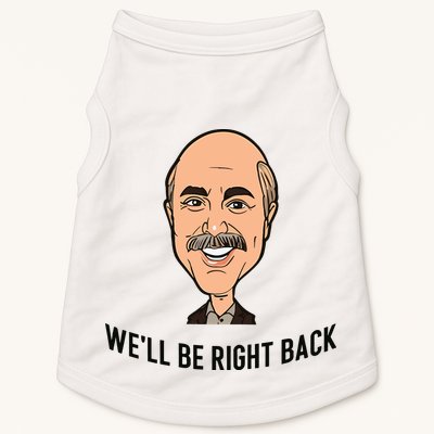 Adam Ray WeLl Be Right Back Doggie Tank