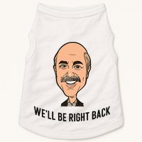 Adam Ray WeLl Be Right Back Doggie Tank