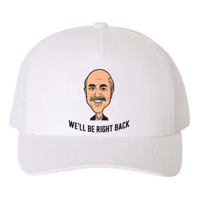 Adam Ray WeLl Be Right Back Yupoong Adult 5-Panel Trucker Hat