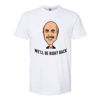 Adam Ray WeLl Be Right Back Softstyle CVC T-Shirt