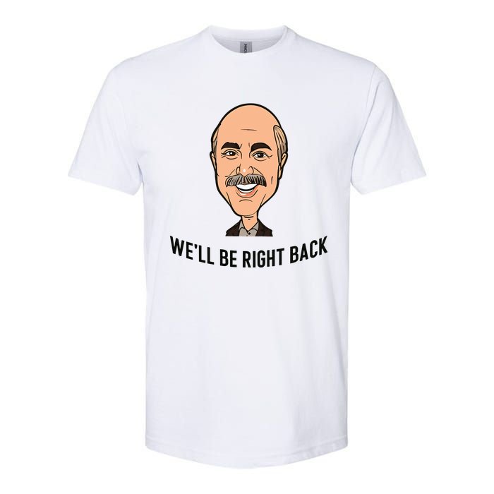 Adam Ray WeLl Be Right Back Softstyle CVC T-Shirt