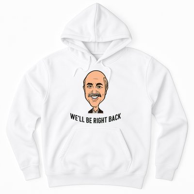 Adam Ray WeLl Be Right Back Hoodie