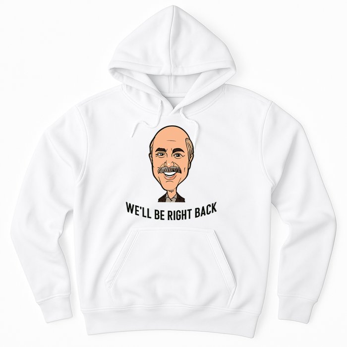Adam Ray WeLl Be Right Back Hoodie