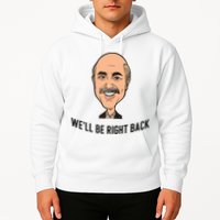 Adam Ray WeLl Be Right Back Hoodie
