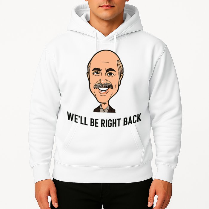 Adam Ray WeLl Be Right Back Hoodie